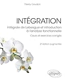  Intégration - Intégrale de Lebesgue et introduction à l’analyse fonctionnelle: Cours et exercices corrigés