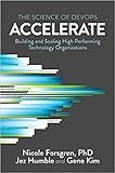 [By Nicole Forsgren ] Accelerate: The Science of Lean Software and DevOps: Building and Scaling High Performing Technology Organizations (Paperback)【2018】by Nicole Forsgren (Author) (Paperback)