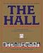 The Hall: A Celebration of Baseball's Greats: In Stories and Images, the Complete Roster of Inductees