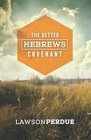 Hebrews: The Better Covenant B09TN3H2X3 Book Cover