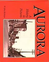 Aurora A History In Pictures 0919783813 Book Cover