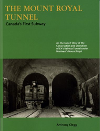 The Mount Royal Tunnel: Canada's First Subway (Railfare DC Books)