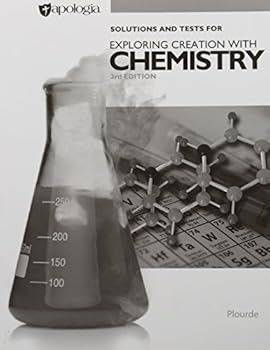 Paperback Exploring Creation with Chemistry 3rd Edition, Solutions and Tests Book