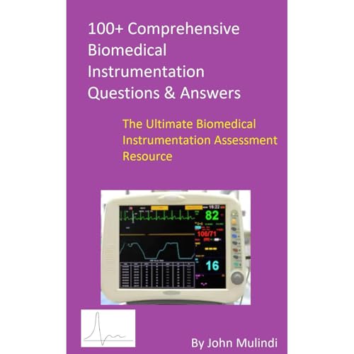 100+ Comprehensive Biomedical Instrumentation Questions & Answers Audiolibro Por John Mulindi arte de portada