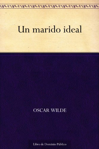 Un marido ideal (Spanish Edition)