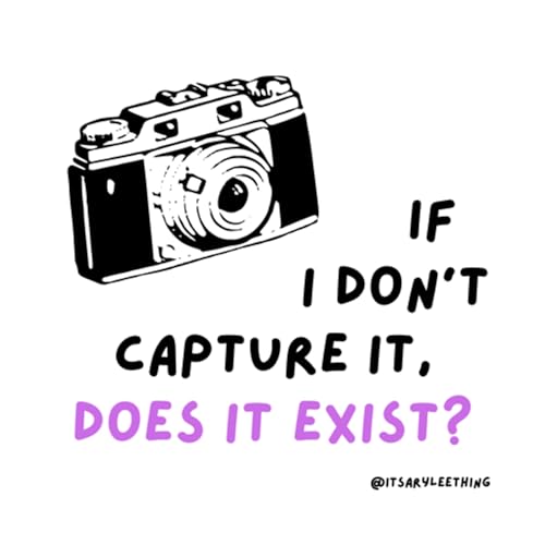 5. If I don&rsquo;t capture it, does it exist? | Existentialism