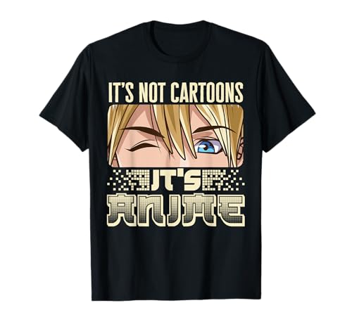 It's Not Cartoon It's Anime Senpai Manga Japanese Animation T-Shirt