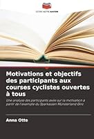Motivations et objectifs des participants aux courses cyclistes ouvertes à tous (French Edition) 6200713049 Book Cover