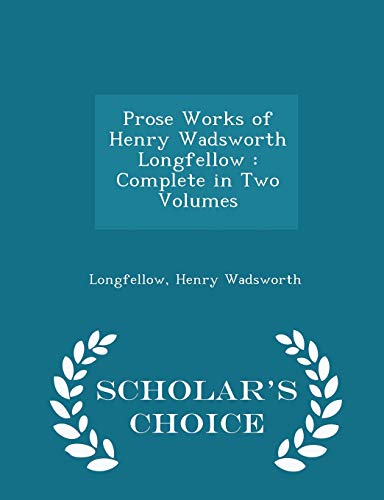 Prose Works of Henry Wadsworth Longfellow: Comp... 1297322355 Book Cover