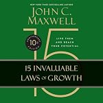 Cover of The 15 Invaluable Laws of Growth (10th Anniversary Edition)