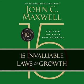 The 15 Invaluable Laws of Growth (10th Anniversary Edition) Audiobook By John C. Maxwell cover art
