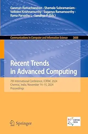 Recent Trends in Advanced Computing: 7th International Conference, ICRTAC 2024, Chennai, India, November 14–15, 2024, Proceedings-Wow! eBook