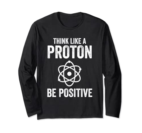 Science Nerd Geschenk Positive Thinking Proton Langarmshirt