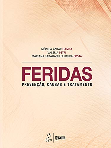 Feridas: Prevenção, causas e tratamento
