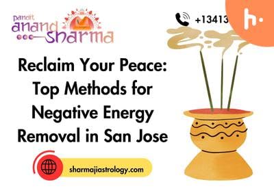 Reclaim Your Peace: Top Methods for Negative Energy Removal in San Jose