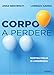 Corpo A Perdere. Nostra Figlia E L'anoressia - 3