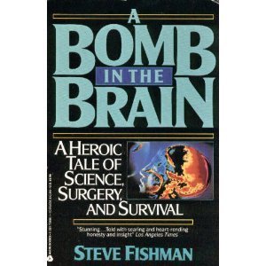Paperback A Bomb in the Brain: A Heroic Tale of Science, Surgery, and Survival Book