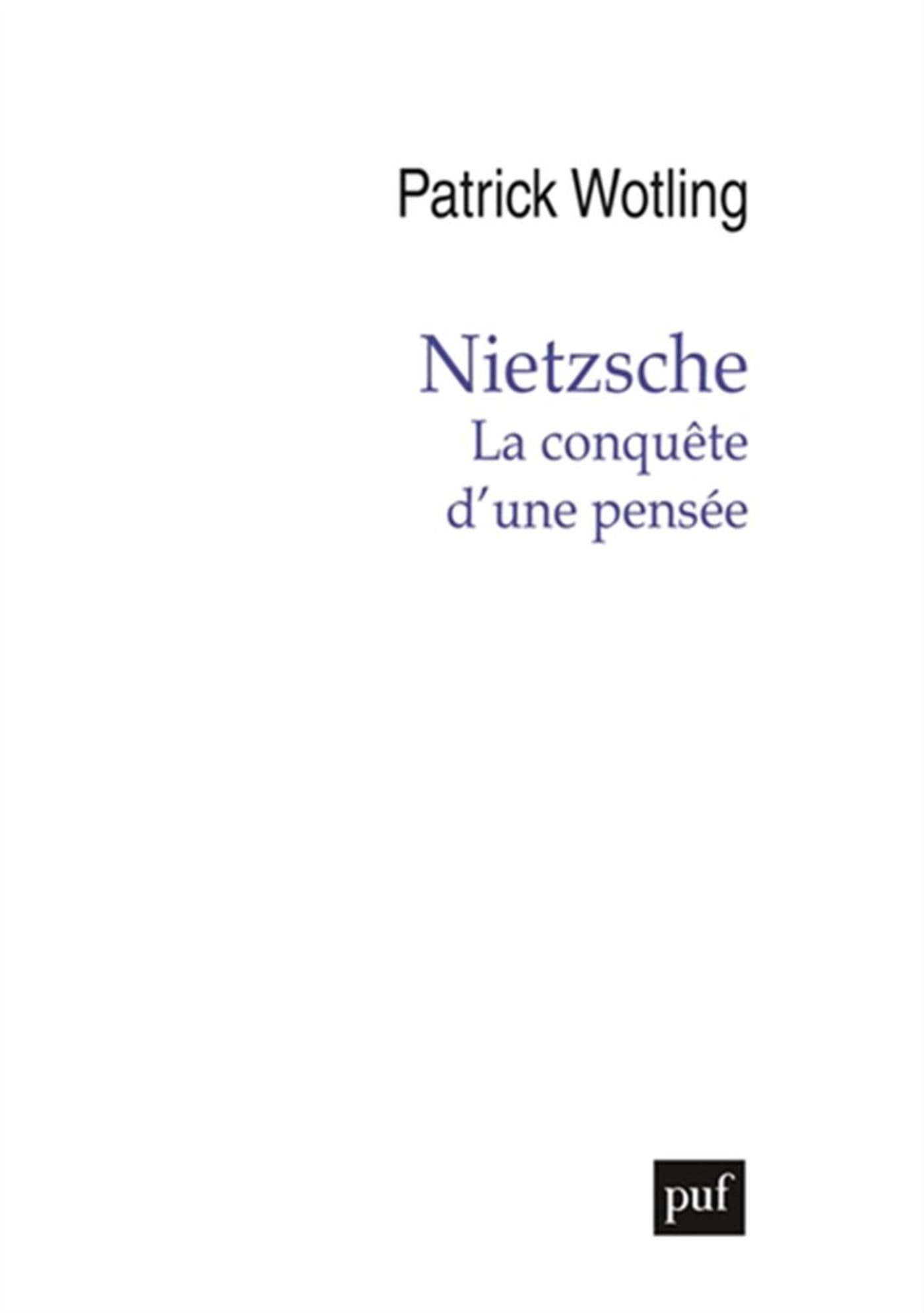 Nietzsche. La conquête d’une pensée