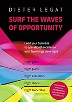 Surf the waves of opportunity: Lead your business to operational excellence with five things done right 3743165899 Book Cover