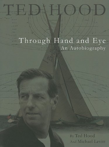 Ted Hood Through Hand and Eye Ted Hood Through Hand and Eye