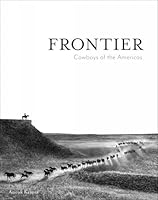 Frontier: Cowboys of the Americas 1864709812 Book Cover