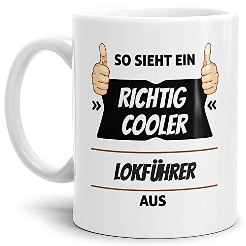Tassendruck Berufe-Tasse so Sieht EIN Richtig Cooler Lokführer aus Weiss/Job/mit Spruch/Kollegen/Arbeit/Geschenk-Idee/Büro