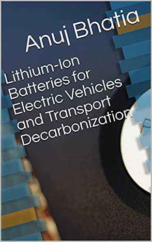 Lithium-Ion Batteries for Electric Vehicles and Transport Decarbonization