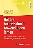 kubikmeter  Höhere Analysis durch Anwendungen lernen: Für Studierende der Mathematik, Physik und Ingenieurwissenschaften