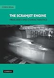 The Scramjet Engine: Processes and Characteristics (Cambridge Aerospace Series, Series Number 25)