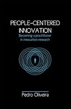 People-Centered Innovation: Becoming a Practitioner in Innovation Research