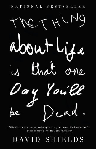 The Thing About Life is That One Day You'll Be Dead: A Memoir
