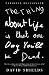 The Thing About Life is That One Day You'll Be Dead