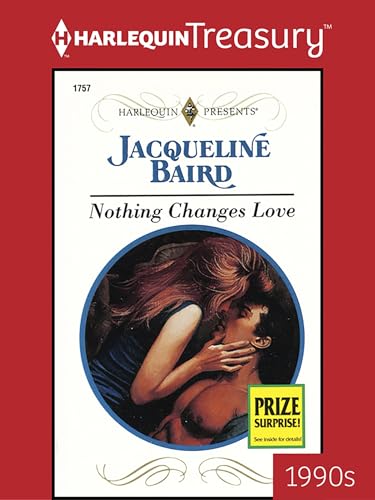 Nothing Changes Love (By: Jacqueline Baird)