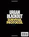 Urban Blackout Survival Protocol: A Practical Step-by-Step Guide to Surviving Citywide Power Outages with Confidence, Safety, and Smart Urban Preparedness for You and Your Family
