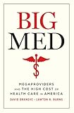 Big Med: Megaproviders and the High Cost of Health Care in America