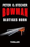 bowman membran  BOWMAN - BLUTIGES HORN: Abenteuer mit Bogen und Pfeil (BOWMAN Abenteuer 1)