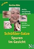 Schüßler-Salze - Spuren im Gesicht: Antlitzbetrachtung und Therapie mit biochemischen Salzen - Martina Räke 