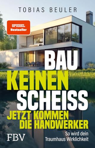 Bau keinen Scheiß – Jetzt kommen die Handwerker: So wird dein Traumhaus Wirklichkeit | Vom...