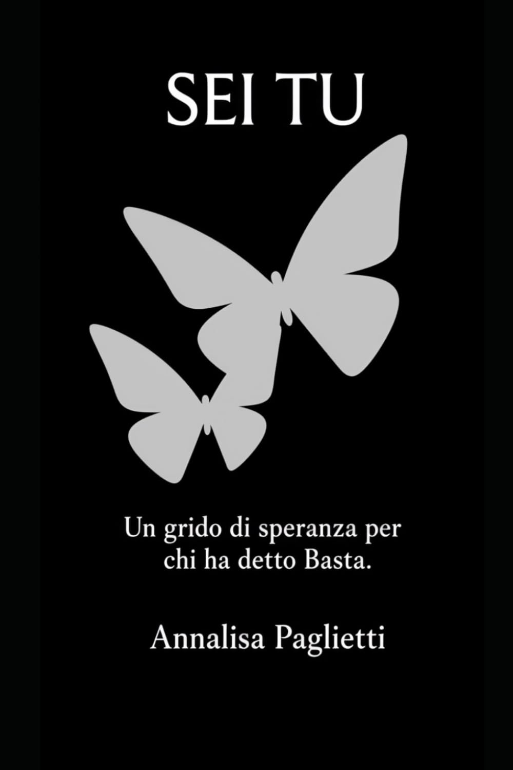 Sei tu: Un grido di speranza a chi ha detto basta