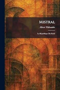 Mistral: La RÃ(c)publique Du Soleil (French Edition)