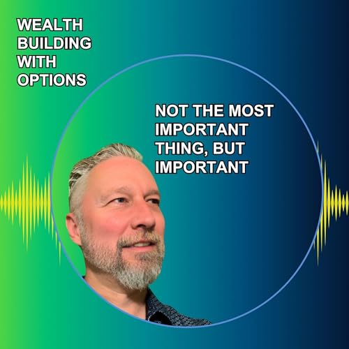 Ep47 - Not the Most Important Thing, But Important