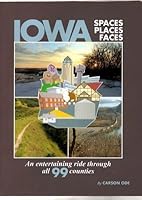Iowa Spaces Places Faces, An Entertaining Ride Through All 99 Counties 0615278817 Book Cover