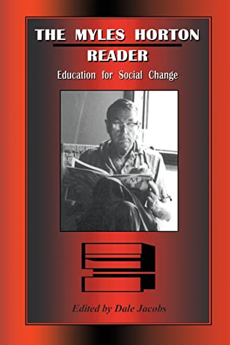 The Myles Horton Reader: Education For Social Change