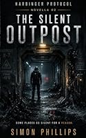 The Silent Outpost (Harbinger Protocol) B0H24Y5Z8S Book Cover