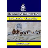 The Army Catering Corps - Our Memories - Volume Two