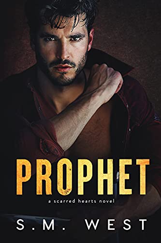 Prophet: An Enemies-to-Lovers Romance (Scarred Hearts Book 1) by [S.M. West]