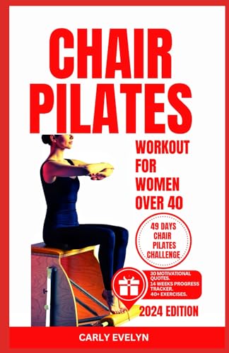 CHAIR PILATES FOR WOMEN OVER 40: 10 minutes daily exercise to ease back pain, strengthen your core, improve your balance, posture & prevent injury for beginners.(49 days body sculpting challenge): 3