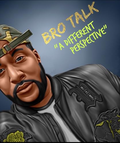 Bro Talk " A New Perspective"
