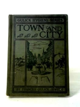 The Gulick Hygiene Series, Town and City, Book Three