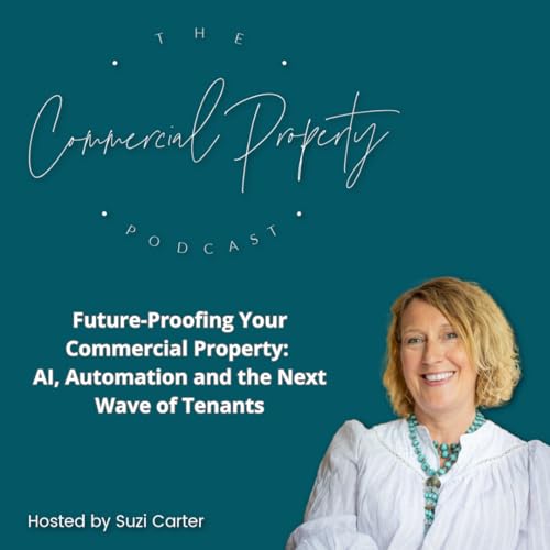 Future-Proofing Your Commercial Property &mdash; AI, Automation and the Next Wave of Tenants